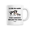 Mug Personnalisé Allaitement - Le Lait De Vache Cest Vachement Bien Pour Les Veaux