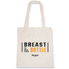 Tote Bag Allaitement - Breast Is The New Bottle
