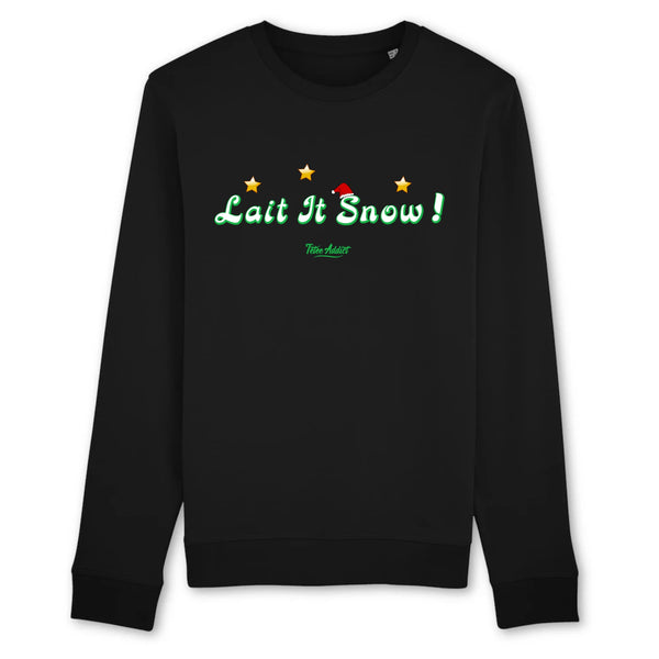 Sweat Allaitement Humour - Lait it Snow