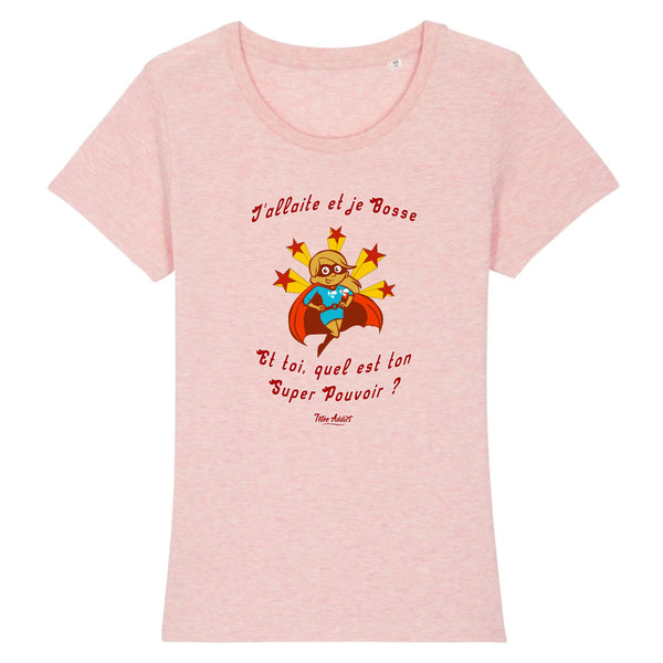 T-shirt Allaitement Super Maman - Jallaite Et Je Bosse Et Toi Quel Est Ton Super Pouvoir